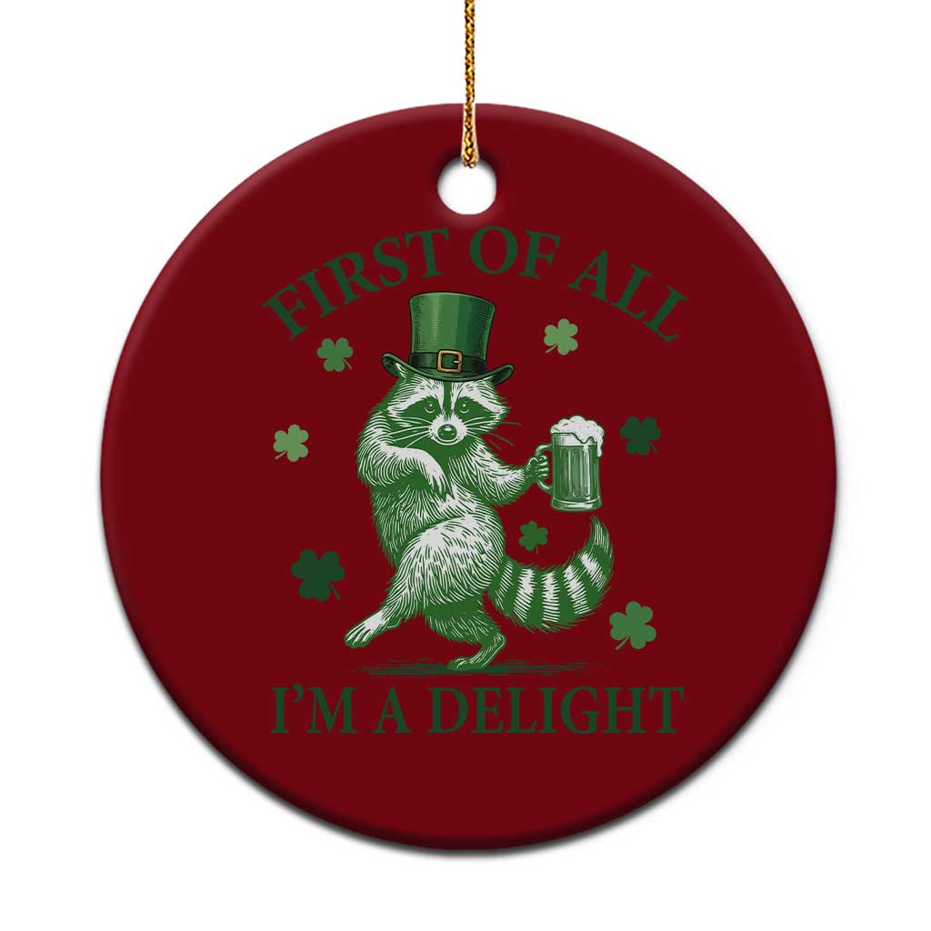 Funny St Patricks Day Raccoon Ceramic Ornament First Of All I Am A Delight Trash Panda Drinking Beer
