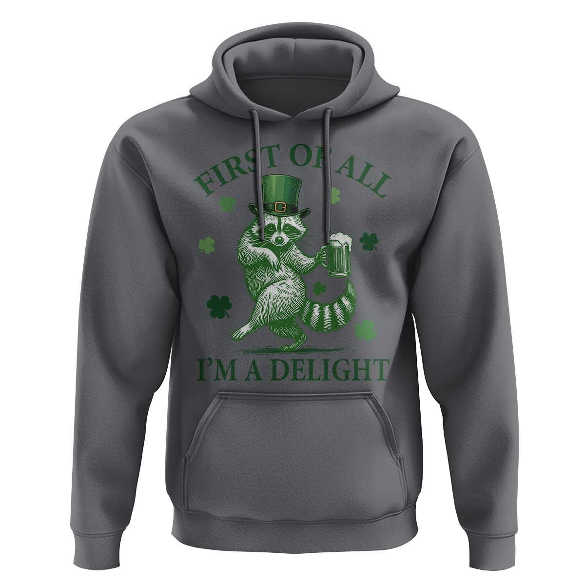 Funny St Patricks Day Raccoon Hoodie First Of All I Am A Delight Trash Panda Drinking Beer