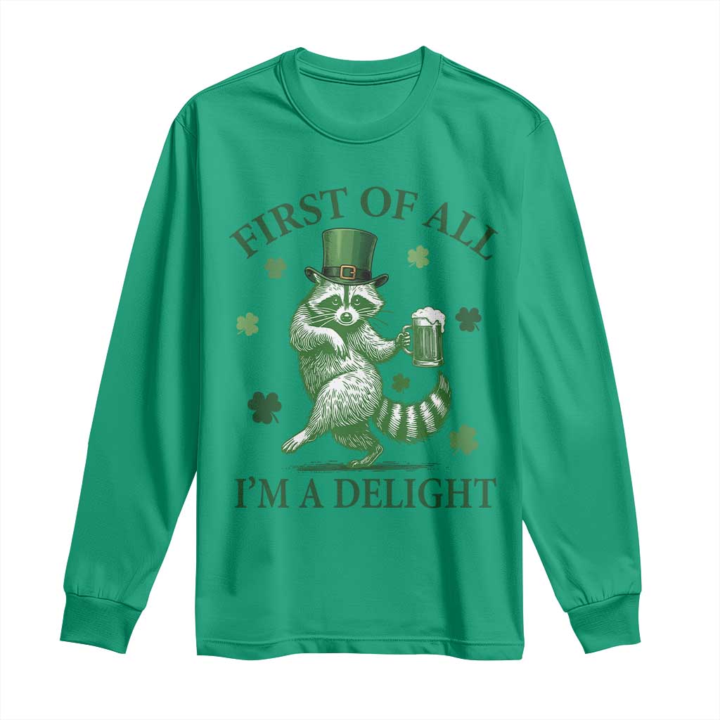 Funny St Patricks Day Raccoon Long Sleeve Shirt First Of All I Am A Delight Trash Panda Drinking Beer