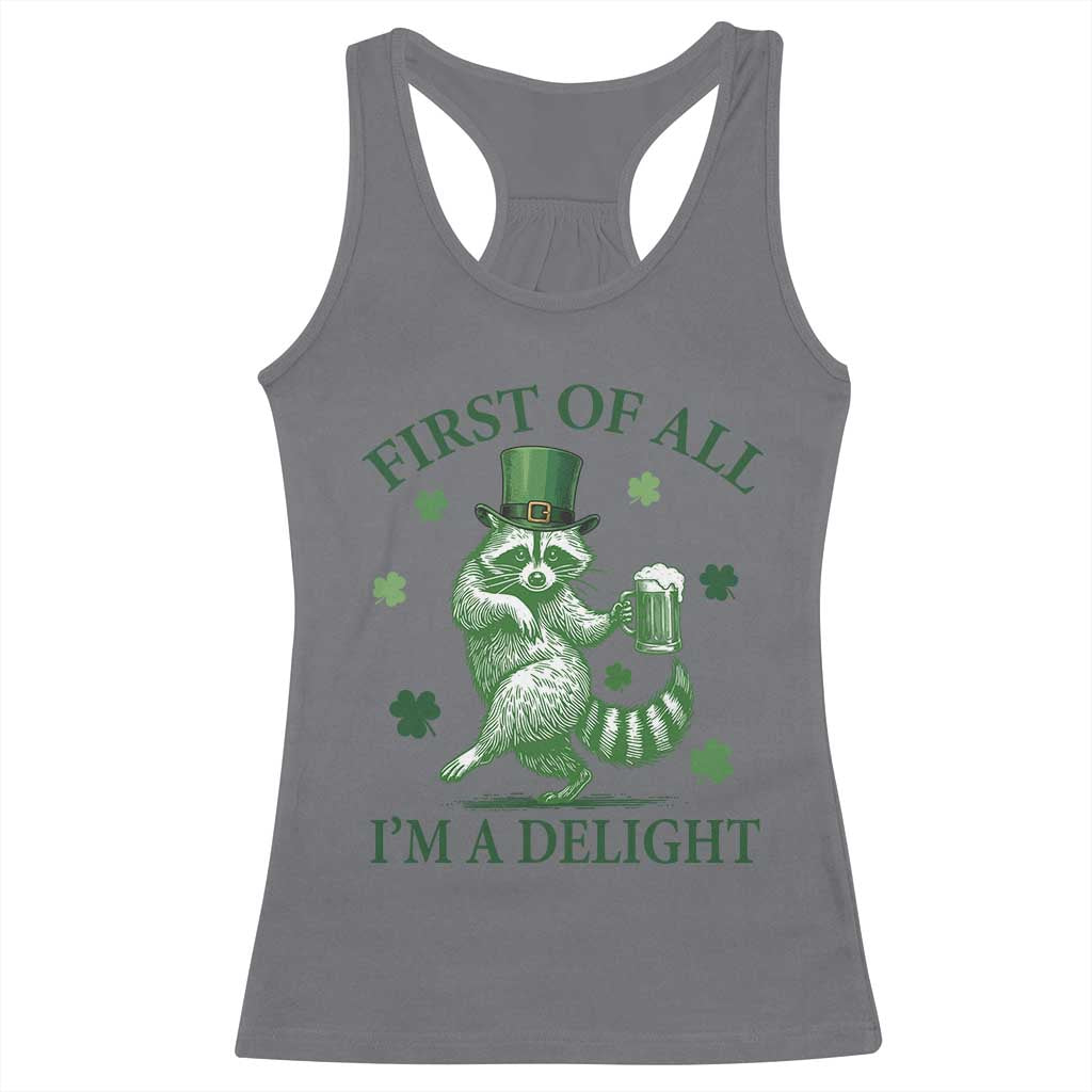 Funny St Patricks Day Raccoon Racerback Tank Top First Of All I Am A Delight Trash Panda Drinking Beer