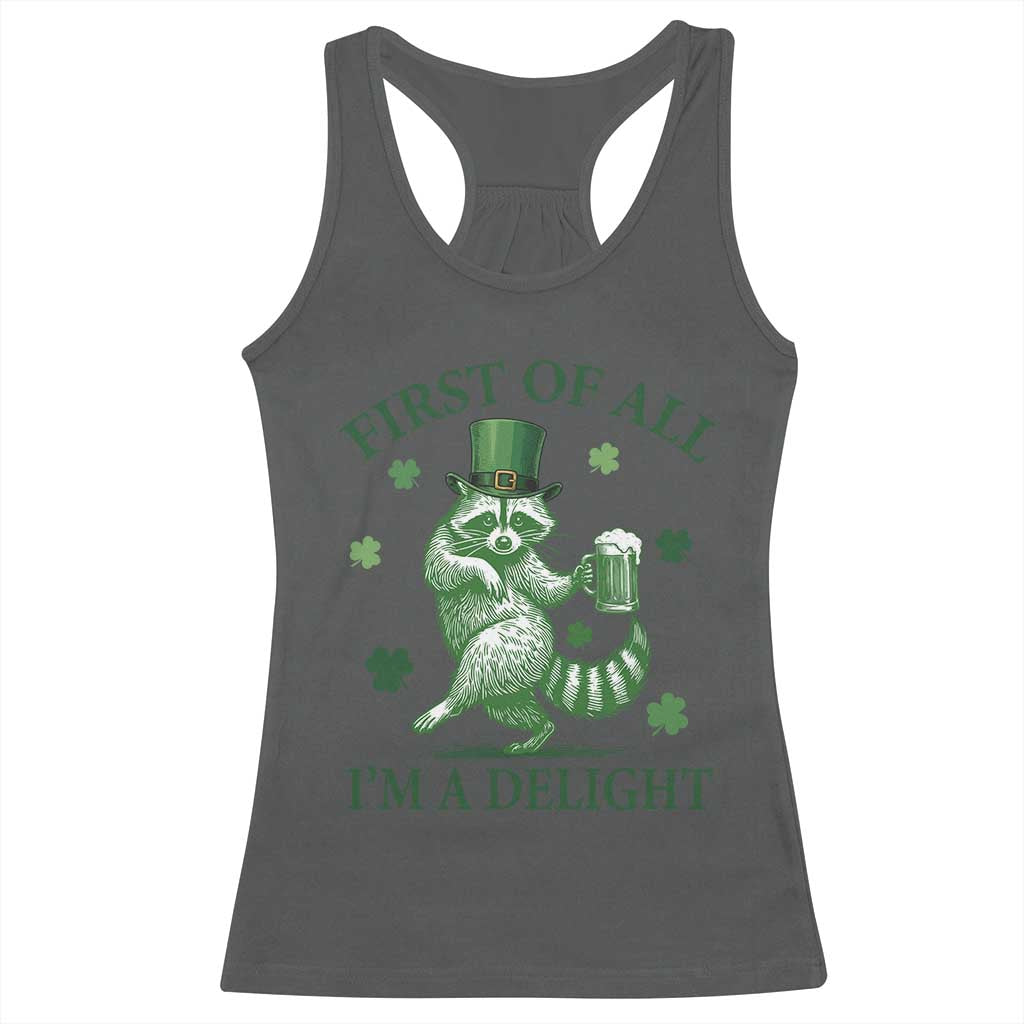 Funny St Patricks Day Raccoon Racerback Tank Top First Of All I Am A Delight Trash Panda Drinking Beer