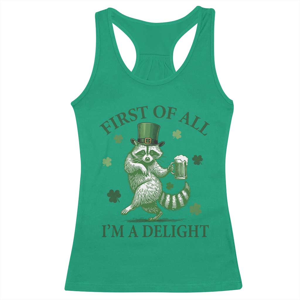 Funny St Patricks Day Raccoon Racerback Tank Top First Of All I Am A Delight Trash Panda Drinking Beer
