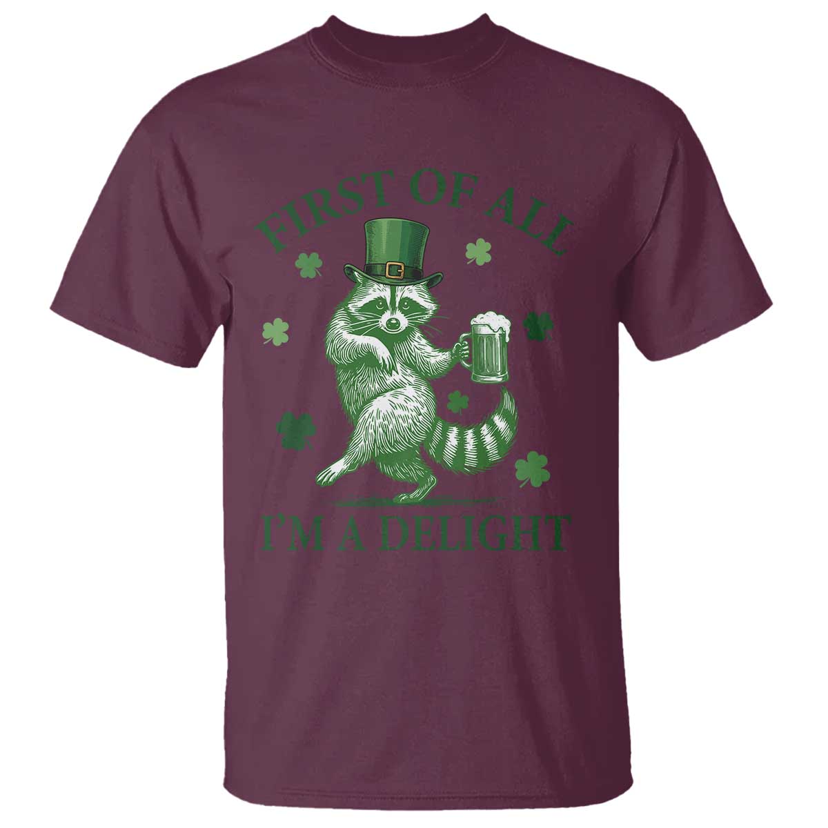 Funny St Patricks Day Raccoon T Shirt First Of All I Am A Delight Trash Panda Drinking Beer