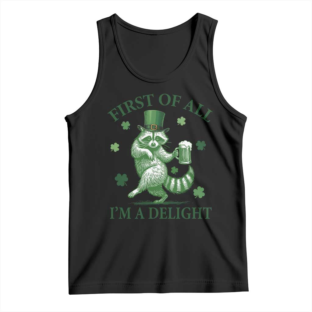 Funny St Patricks Day Raccoon Tank Top First Of All I Am A Delight Trash Panda Drinking Beer