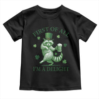 Funny St Patricks Day Raccoon Toddler T Shirt First Of All I Am A Delight Trash Panda Drinking Beer