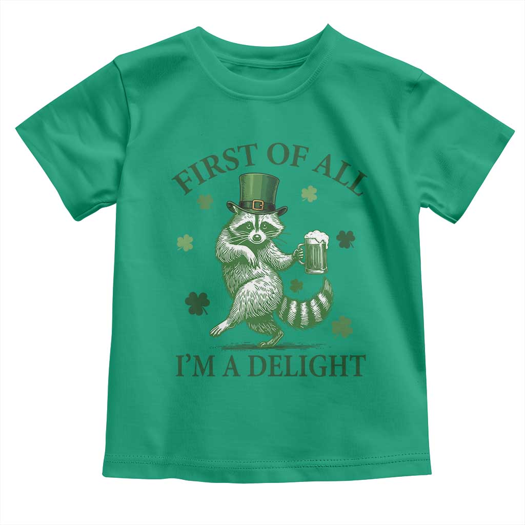 Funny St Patricks Day Raccoon Toddler T Shirt First Of All I Am A Delight Trash Panda Drinking Beer