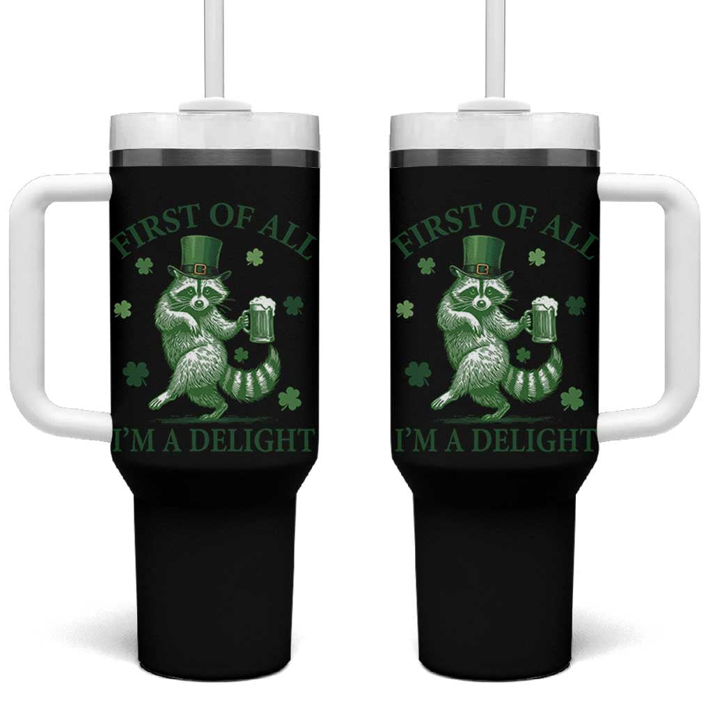 Funny St Patricks Day Raccoon Tumbler With Handle First Of All I Am A Delight Trash Panda Drinking Beer