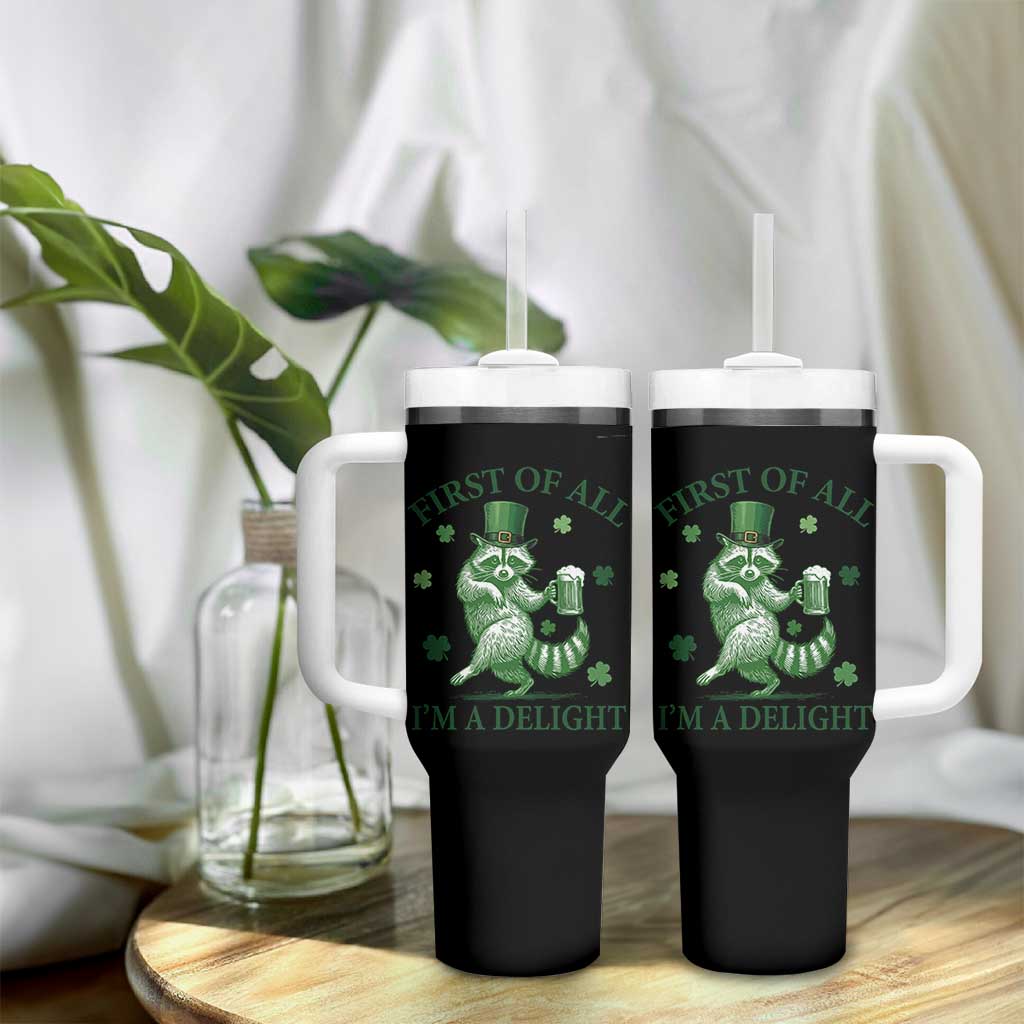 Funny St Patricks Day Raccoon Tumbler With Handle First Of All I Am A Delight Trash Panda Drinking Beer