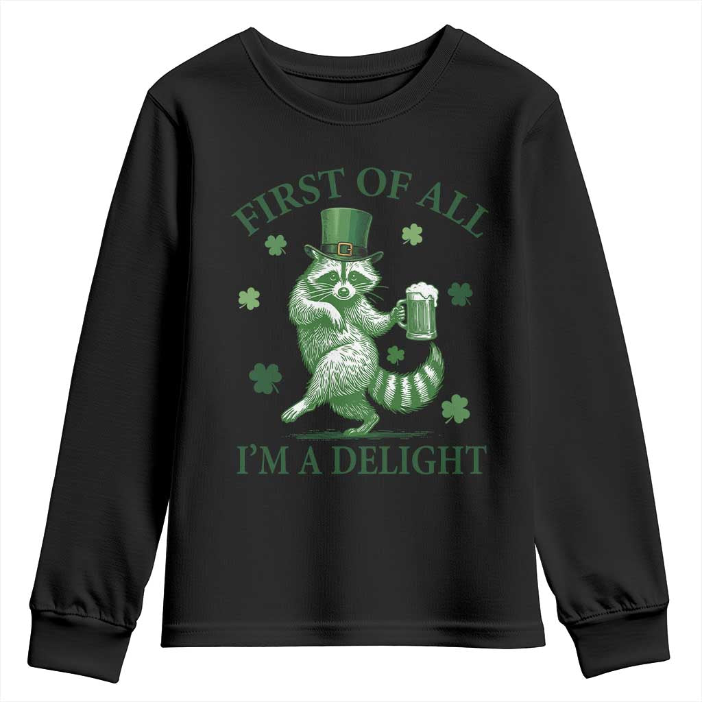 Funny St Patricks Day Raccoon Youth Sweatshirt First Of All I Am A Delight Trash Panda Drinking Beer