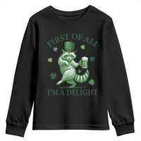 Funny St Patricks Day Raccoon Youth Sweatshirt First Of All I Am A Delight Trash Panda Drinking Beer