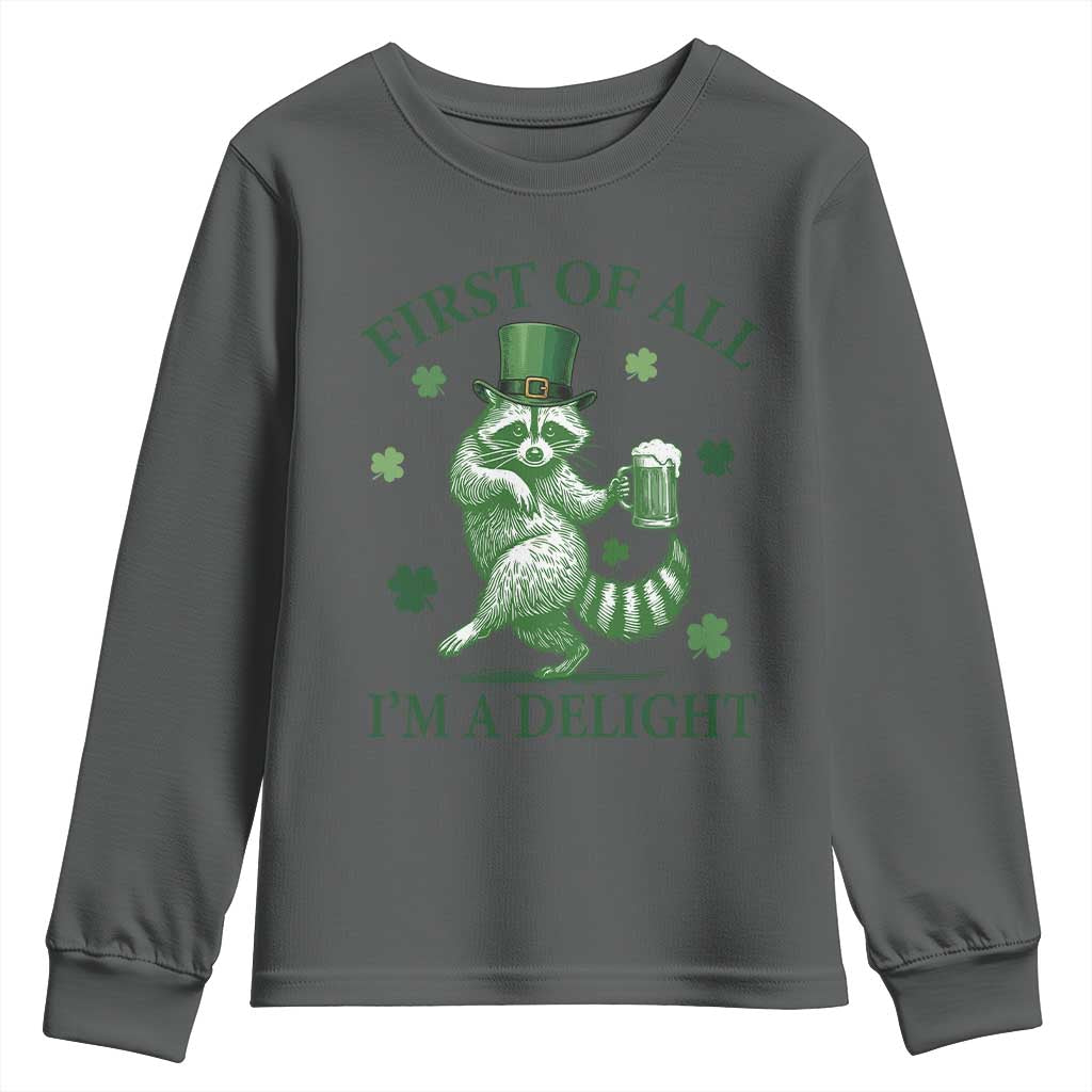 Funny St Patricks Day Raccoon Youth Sweatshirt First Of All I Am A Delight Trash Panda Drinking Beer