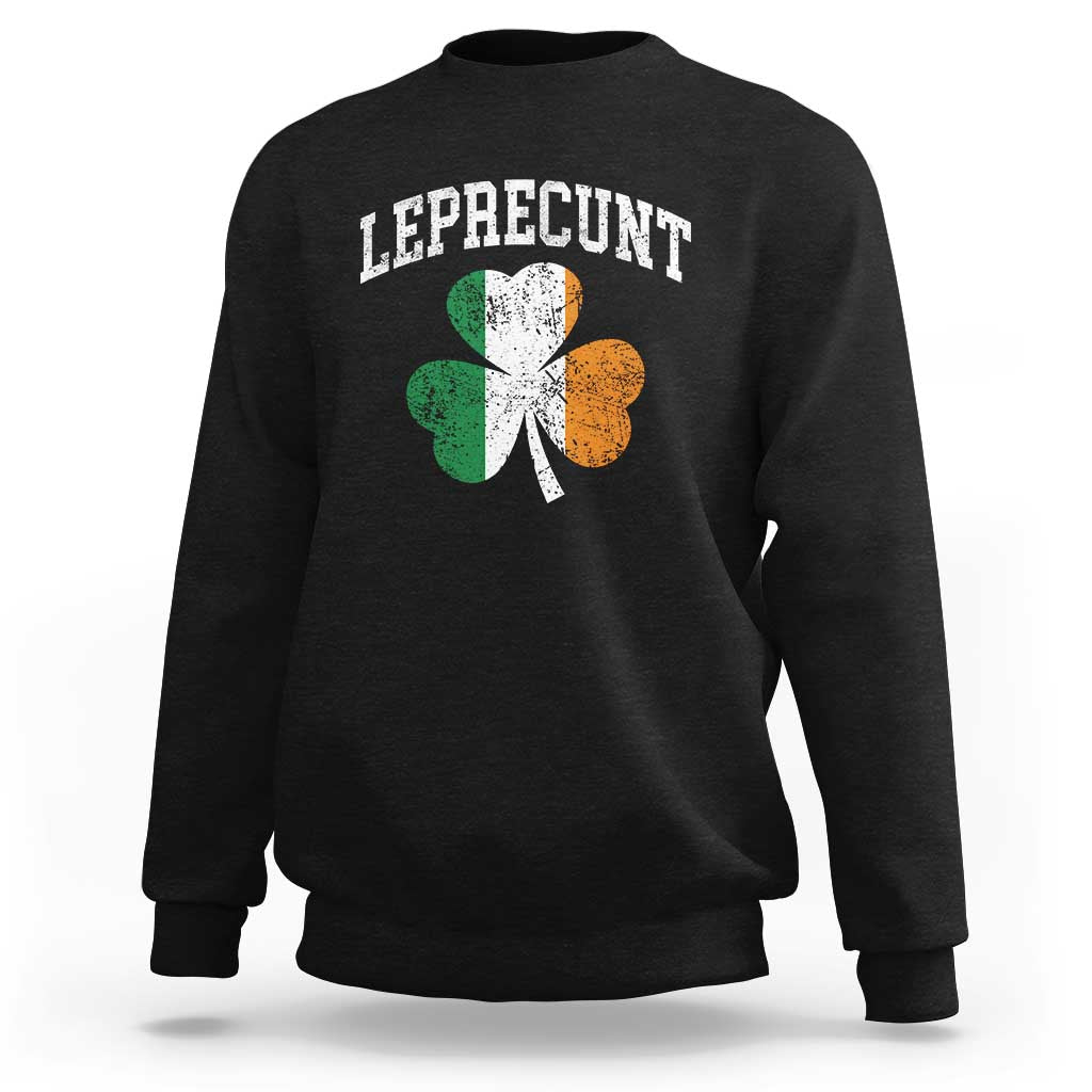 Funny Leprecunt St Patricks Day Sweatshirt Vintage Irish Shamrock Adult Humor