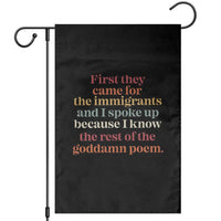 First They Came For The Immigrants And I Spoke Up Because I Know Garden Flag Abolish Ice Protest