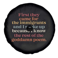 First They Came For The Immigrants And I Spoke Up Because I Know Spare Tire Cover Abolish Ice Protest