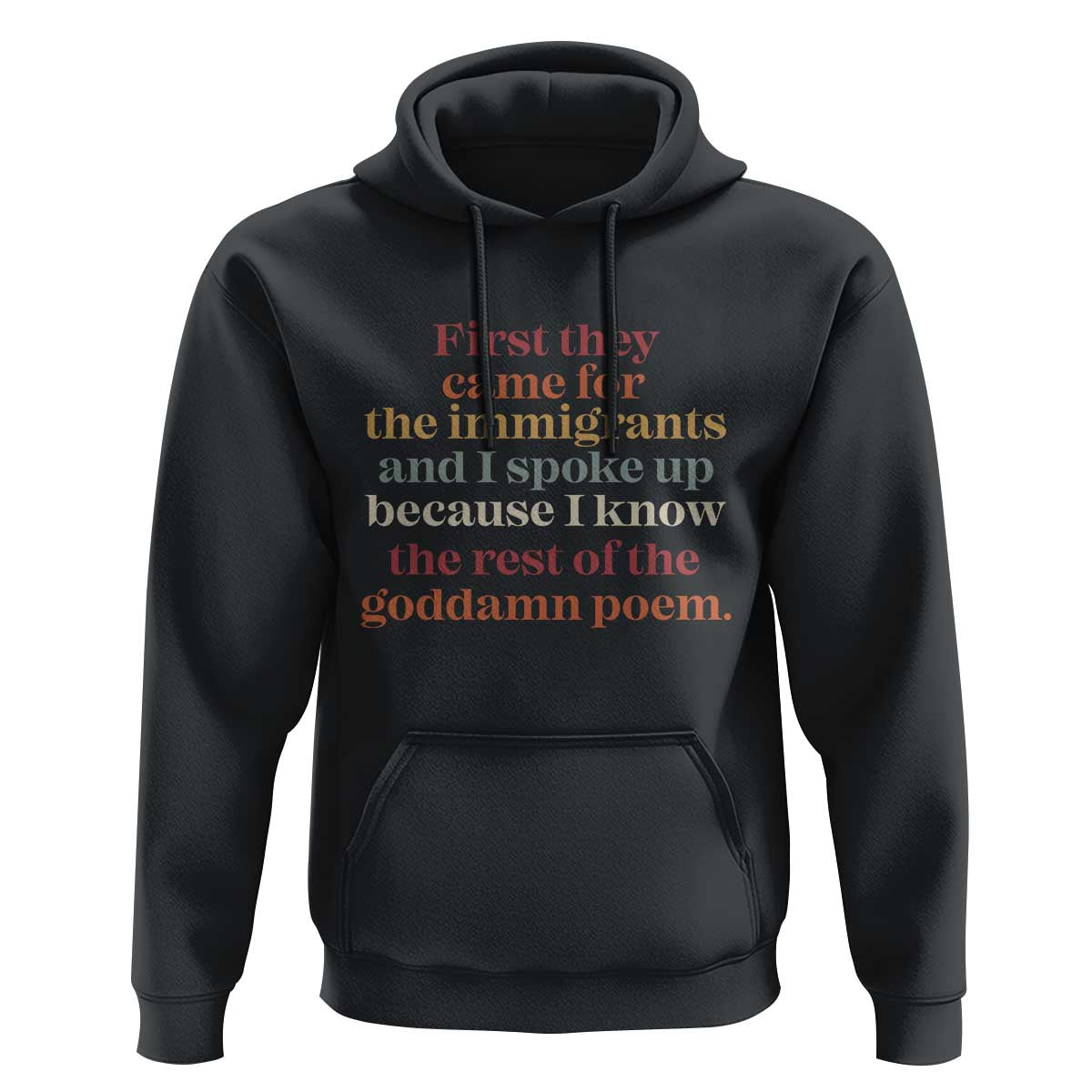 First They Came For The Immigrants And I Spoke Up Because I Know Hoodie Abolish Ice Protest