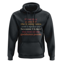 First They Came For The Immigrants And I Spoke Up Because I Know Hoodie Abolish Ice Protest