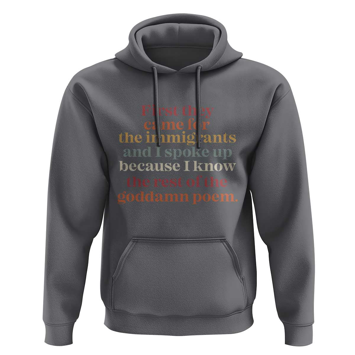 First They Came For The Immigrants And I Spoke Up Because I Know Hoodie Abolish Ice Protest