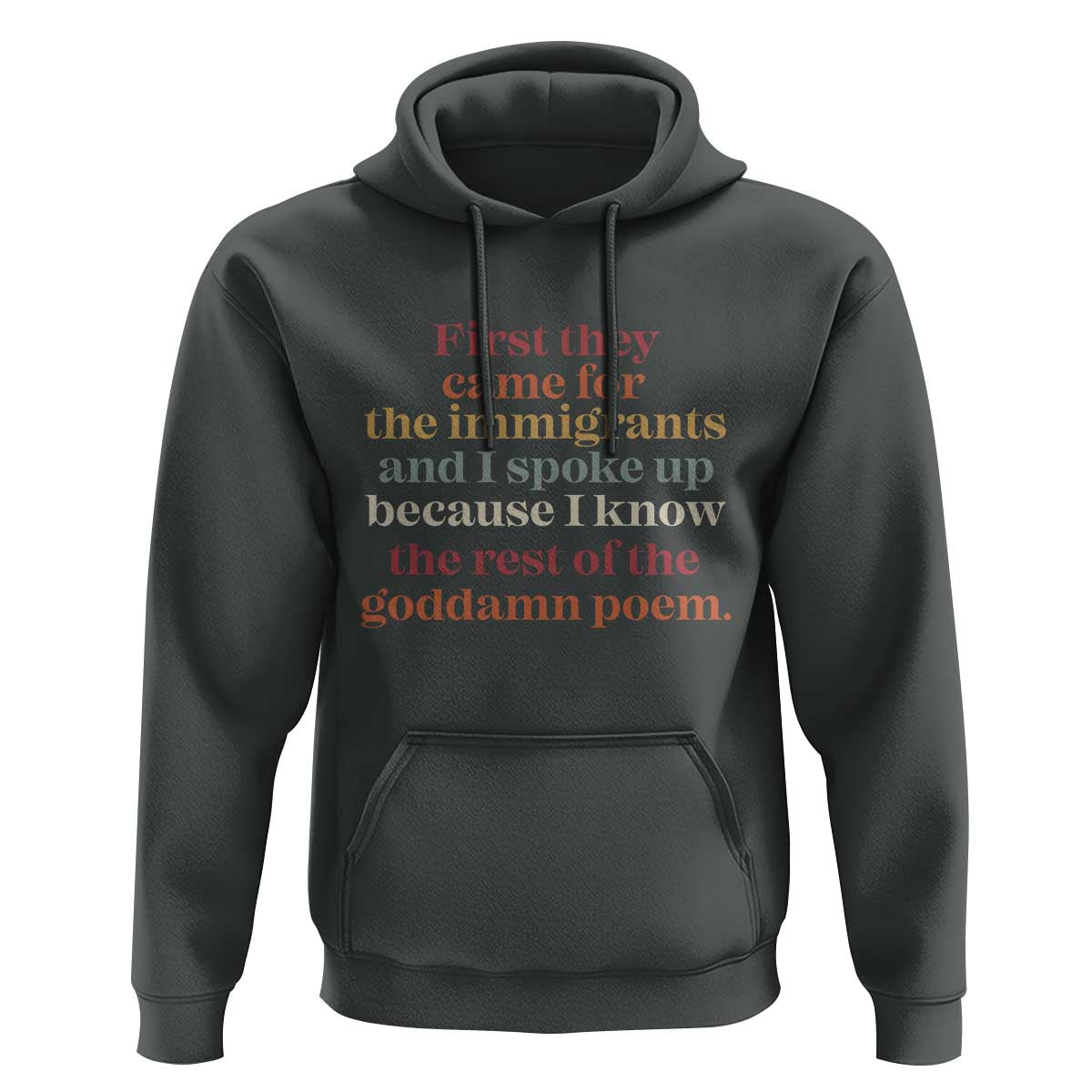 First They Came For The Immigrants And I Spoke Up Because I Know Hoodie Abolish Ice Protest