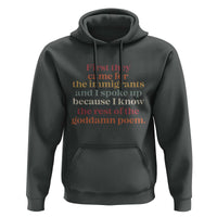First They Came For The Immigrants And I Spoke Up Because I Know Hoodie Abolish Ice Protest
