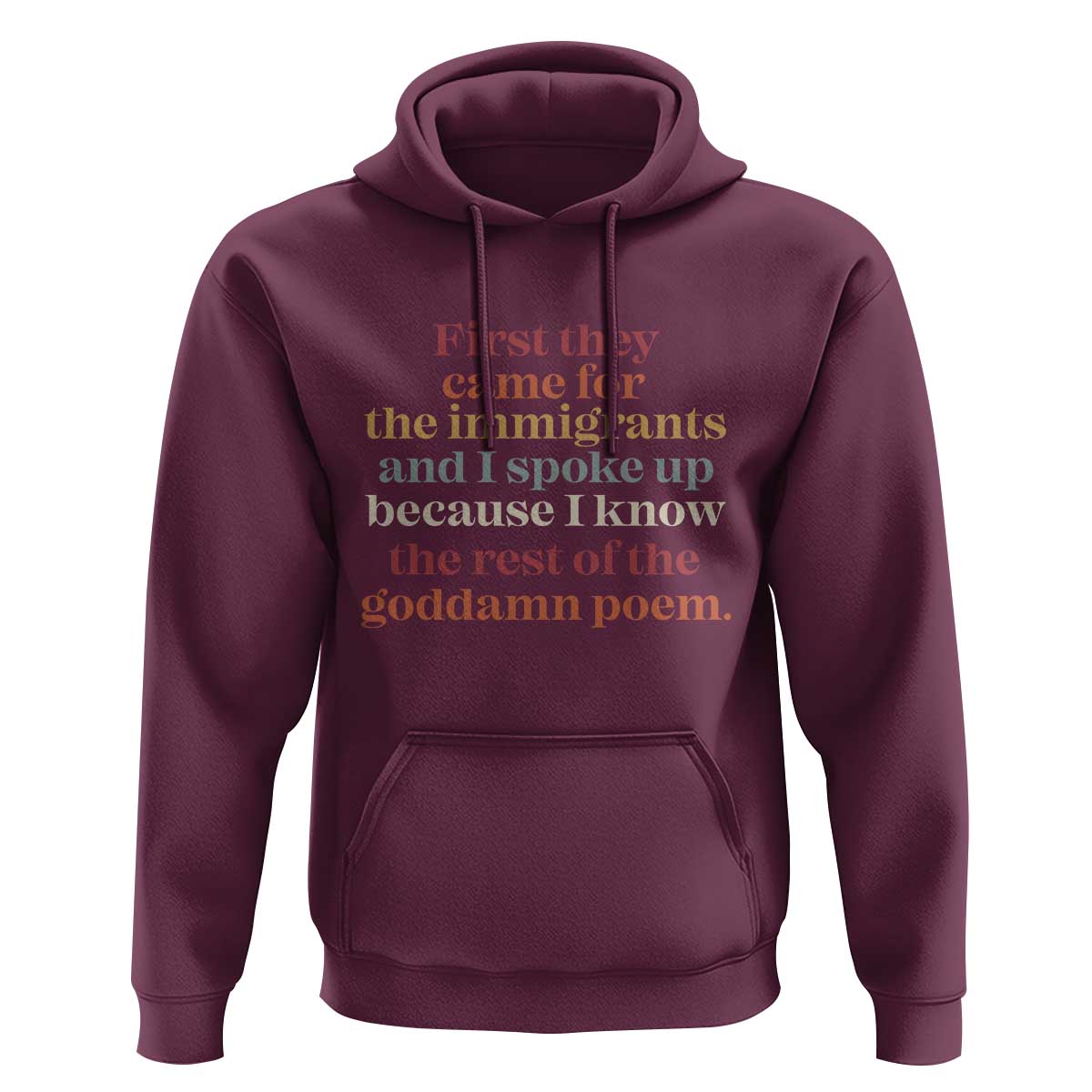 First They Came For The Immigrants And I Spoke Up Because I Know Hoodie Abolish Ice Protest
