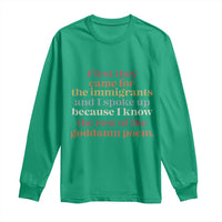 First They Came For The Immigrants And I Spoke Up Because I Know Long Sleeve Shirt Abolish Ice Protest