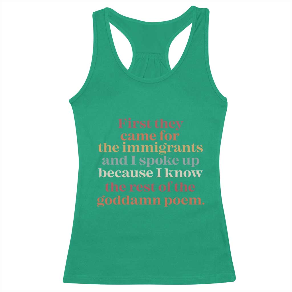 First They Came For The Immigrants And I Spoke Up Because I Know Racerback Tank Top Abolish Ice Protest