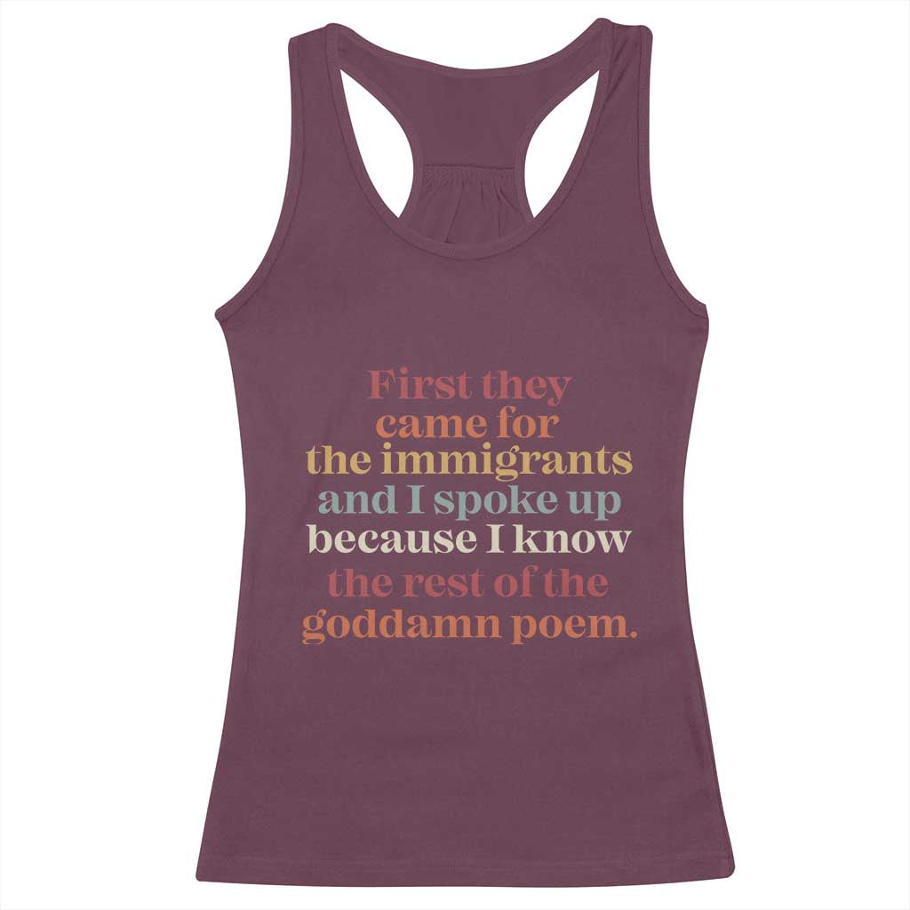 First They Came For The Immigrants And I Spoke Up Because I Know Racerback Tank Top Abolish Ice Protest