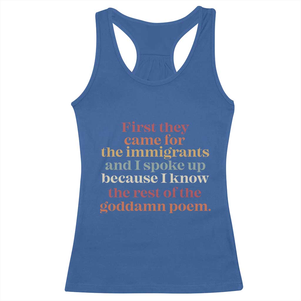 First They Came For The Immigrants And I Spoke Up Because I Know Racerback Tank Top Abolish Ice Protest
