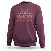 First They Came For The Immigrants And I Spoke Up Because I Know Sweatshirt Abolish Ice Protest