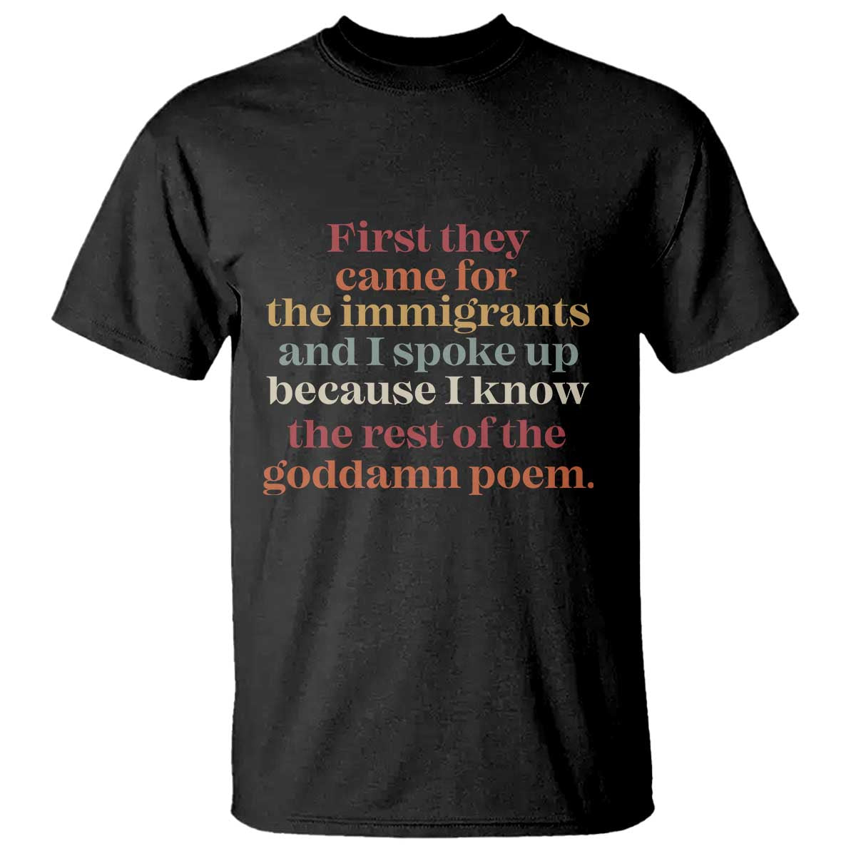 First They Came For The Immigrants And I Spoke Up Because I Know T Shirt Abolish Ice Protest