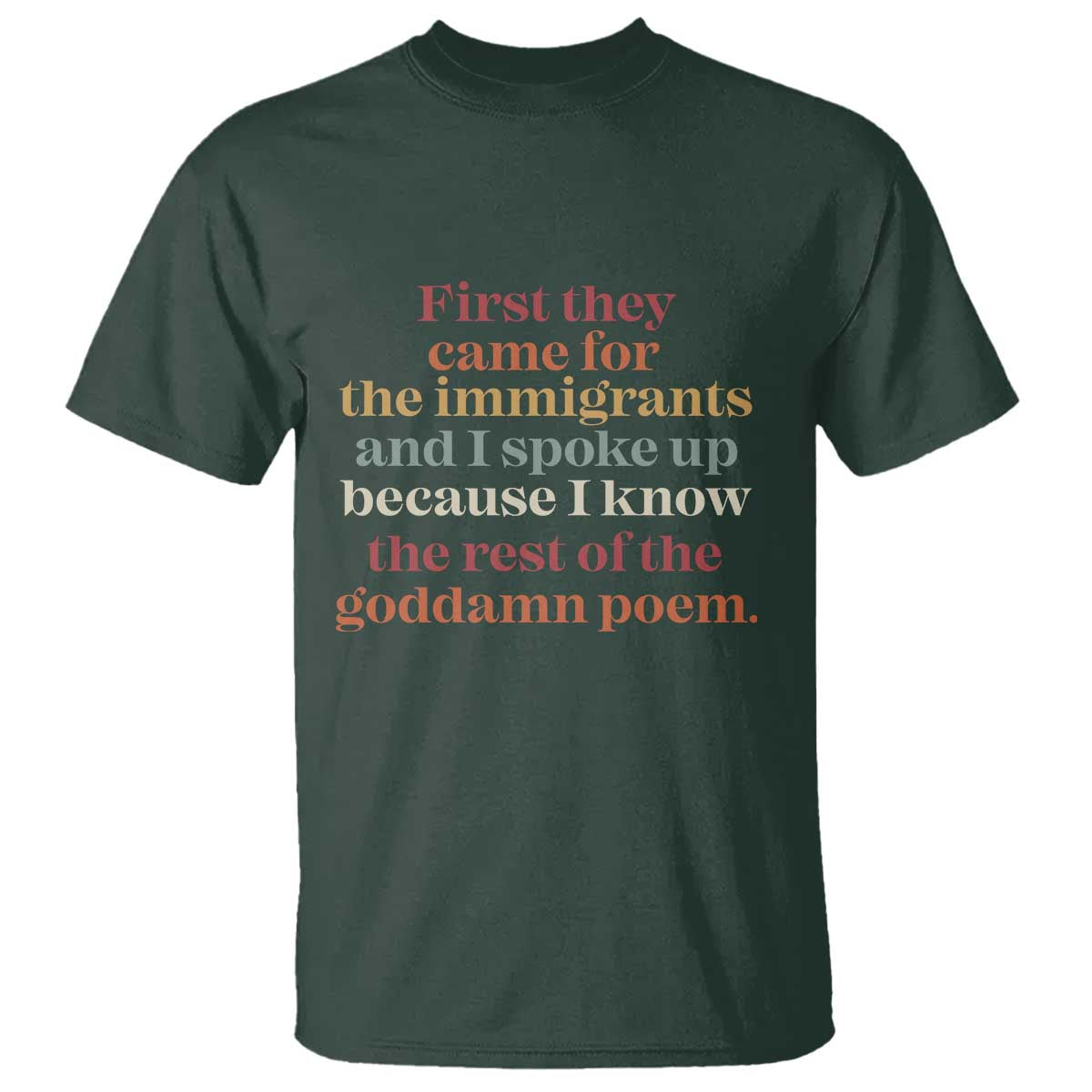 First They Came For The Immigrants And I Spoke Up Because I Know T Shirt Abolish Ice Protest