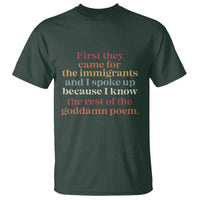 First They Came For The Immigrants And I Spoke Up Because I Know T Shirt Abolish Ice Protest