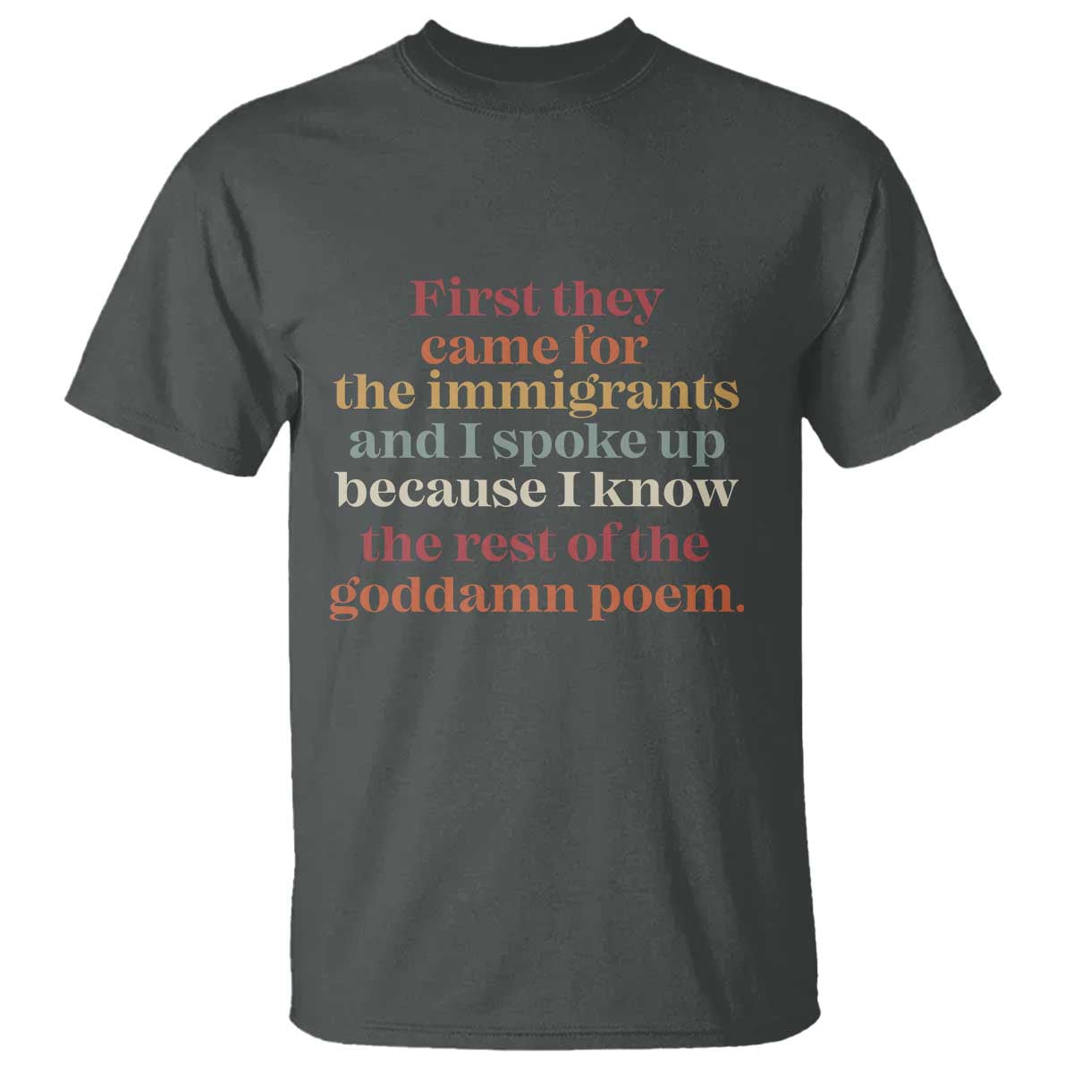 First They Came For The Immigrants And I Spoke Up Because I Know T Shirt Abolish Ice Protest