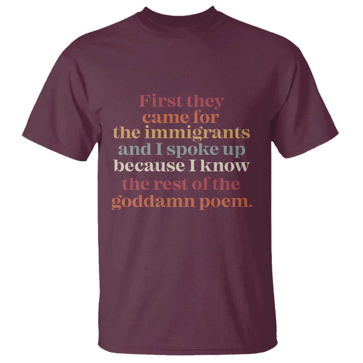 First They Came For The Immigrants And I Spoke Up Because I Know T Shirt Abolish Ice Protest