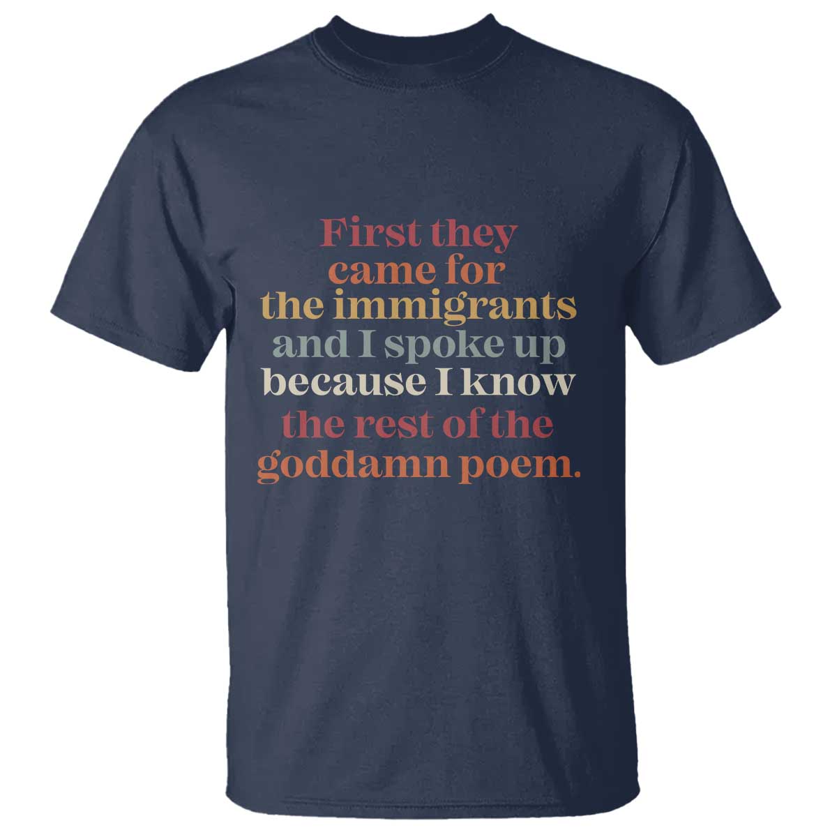 First They Came For The Immigrants And I Spoke Up Because I Know T Shirt Abolish Ice Protest