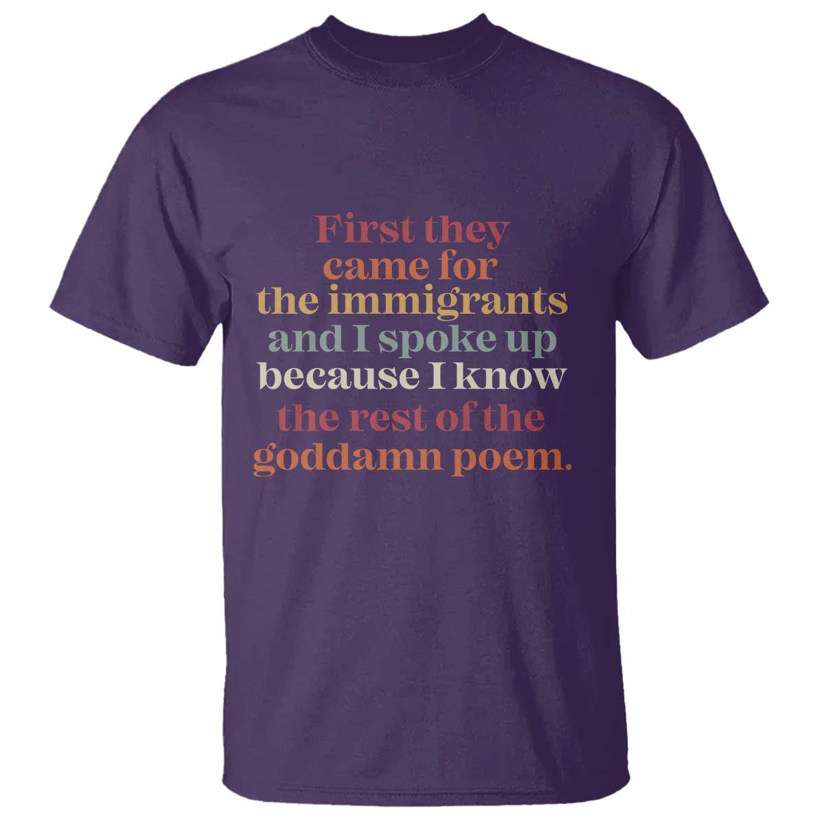 First They Came For The Immigrants And I Spoke Up Because I Know T Shirt Abolish Ice Protest