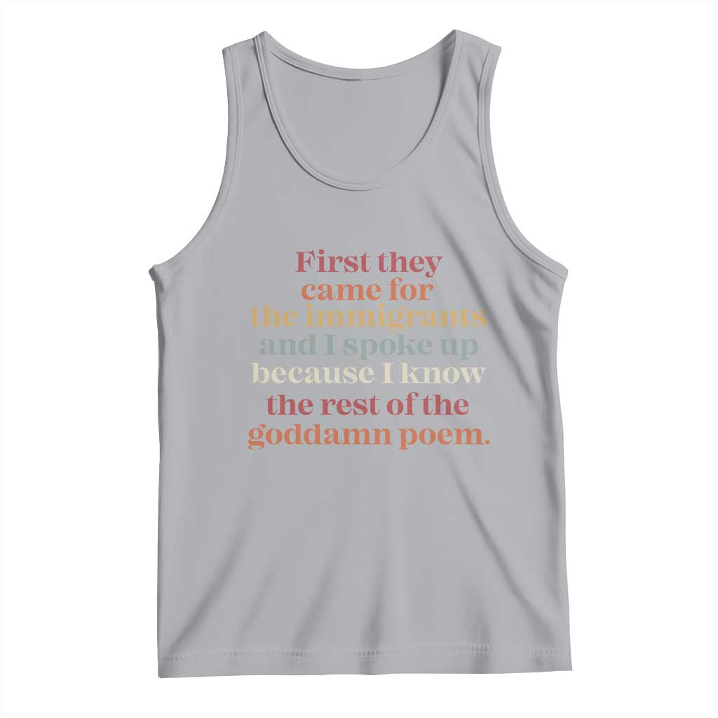 First They Came For The Immigrants And I Spoke Up Because I Know Tank Top Abolish Ice Protest