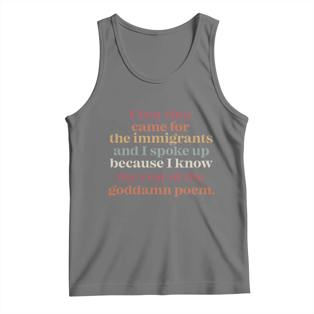 First They Came For The Immigrants And I Spoke Up Because I Know Tank Top Abolish Ice Protest