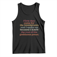 First They Came For The Immigrants And I Spoke Up Because I Know Tank Top Abolish Ice Protest