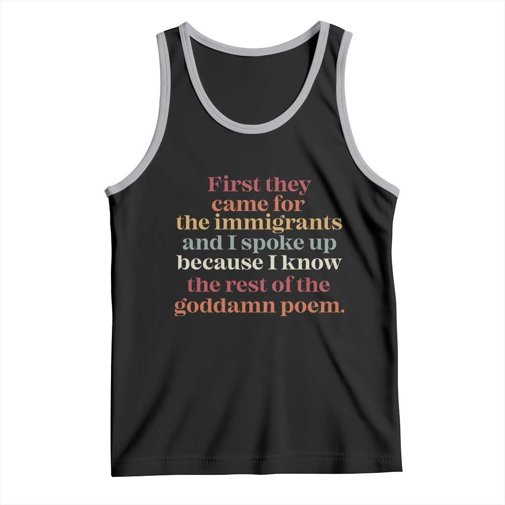 First They Came For The Immigrants And I Spoke Up Because I Know Tank Top Abolish Ice Protest