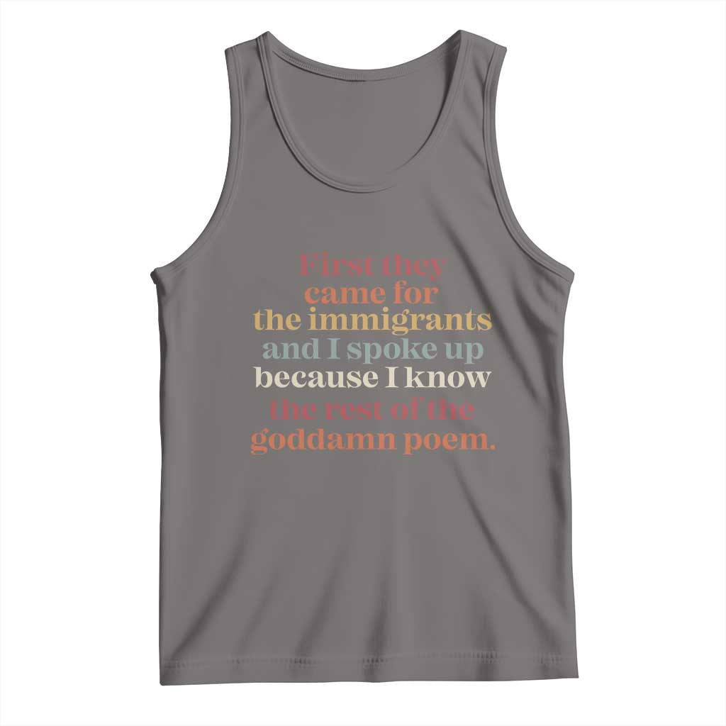 First They Came For The Immigrants And I Spoke Up Because I Know Tank Top Abolish Ice Protest
