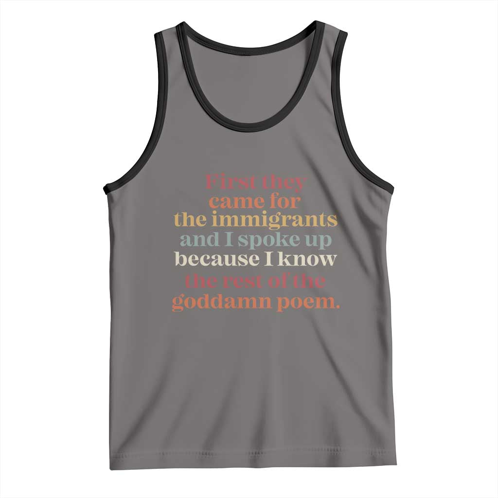 First They Came For The Immigrants And I Spoke Up Because I Know Tank Top Abolish Ice Protest