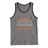 First They Came For The Immigrants And I Spoke Up Because I Know Tank Top Abolish Ice Protest