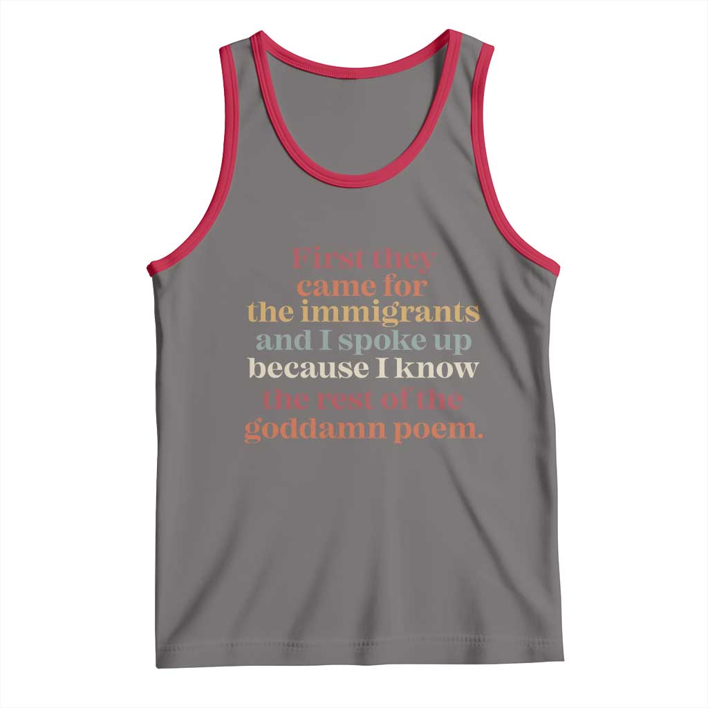 First They Came For The Immigrants And I Spoke Up Because I Know Tank Top Abolish Ice Protest