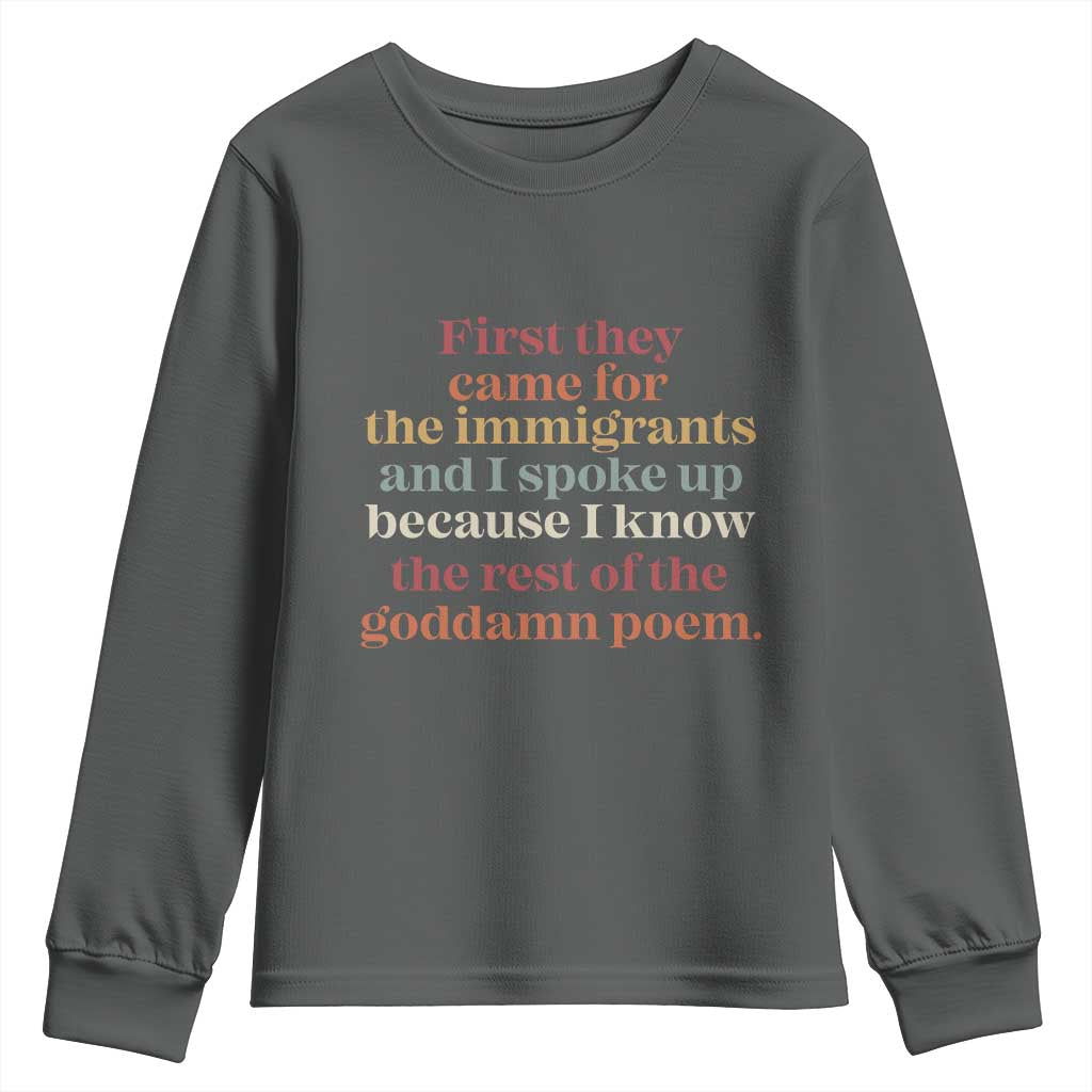 First They Came For The Immigrants And I Spoke Up Because I Know Youth Sweatshirt Abolish Ice Protest