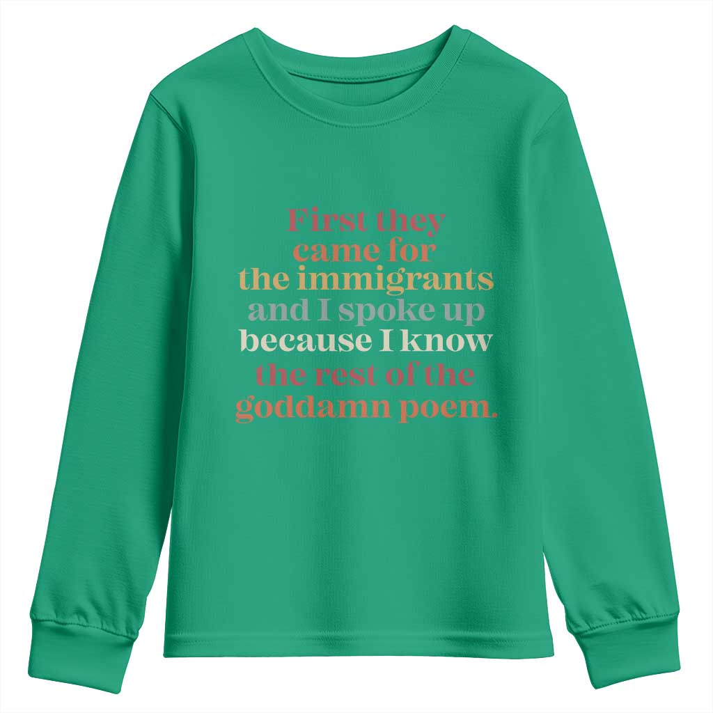 First They Came For The Immigrants And I Spoke Up Because I Know Youth Sweatshirt Abolish Ice Protest