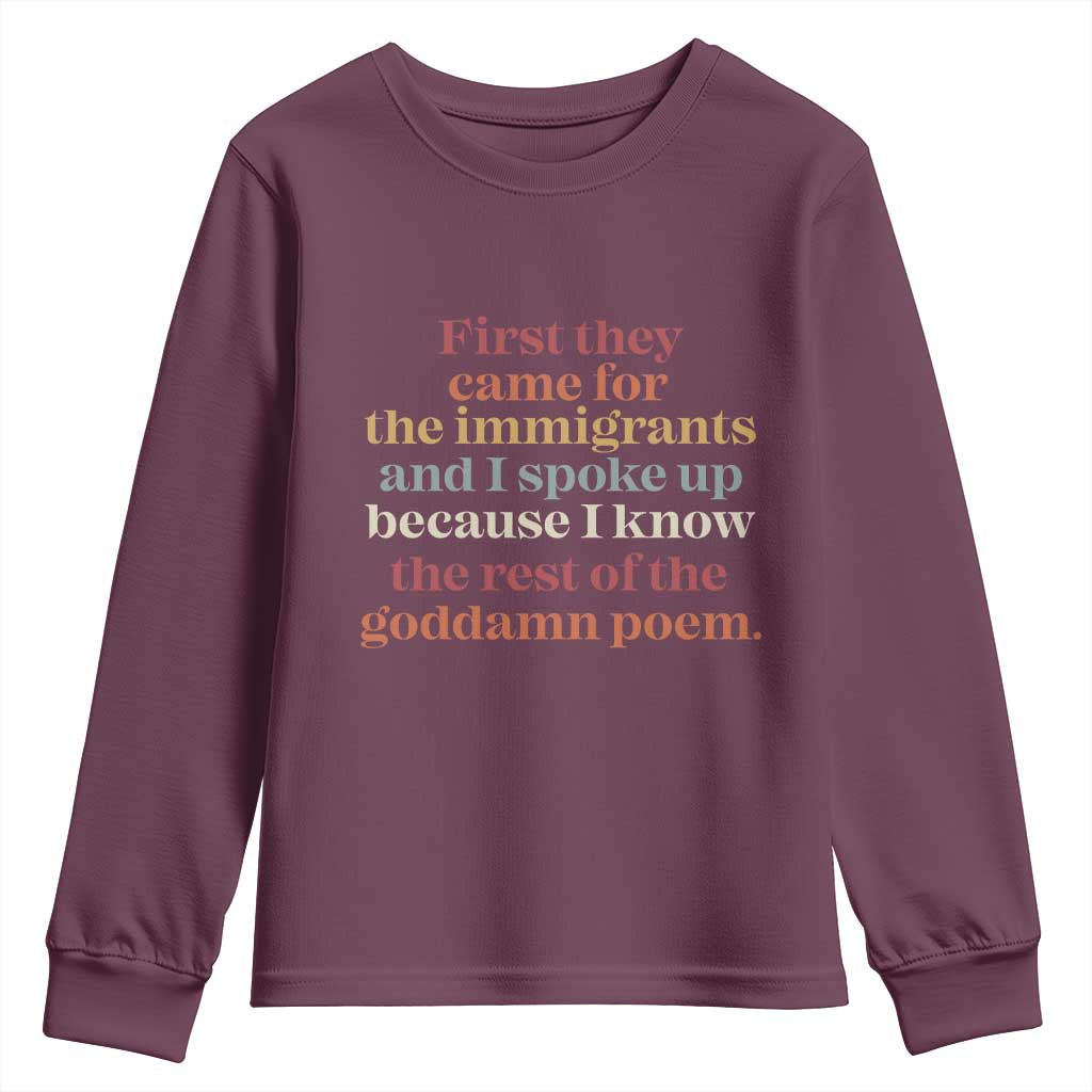 First They Came For The Immigrants And I Spoke Up Because I Know Youth Sweatshirt Abolish Ice Protest