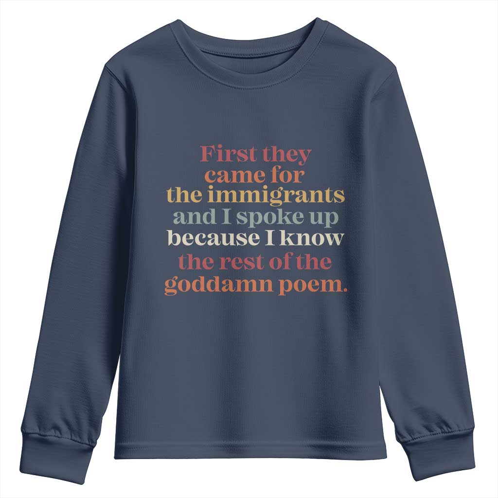 First They Came For The Immigrants And I Spoke Up Because I Know Youth Sweatshirt Abolish Ice Protest