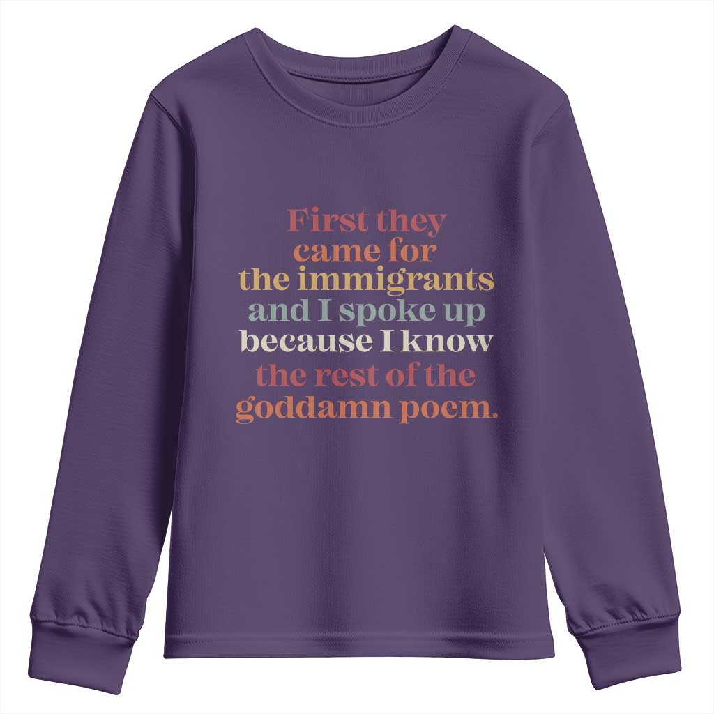 First They Came For The Immigrants And I Spoke Up Because I Know Youth Sweatshirt Abolish Ice Protest