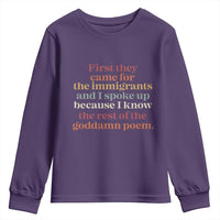 First They Came For The Immigrants And I Spoke Up Because I Know Youth Sweatshirt Abolish Ice Protest
